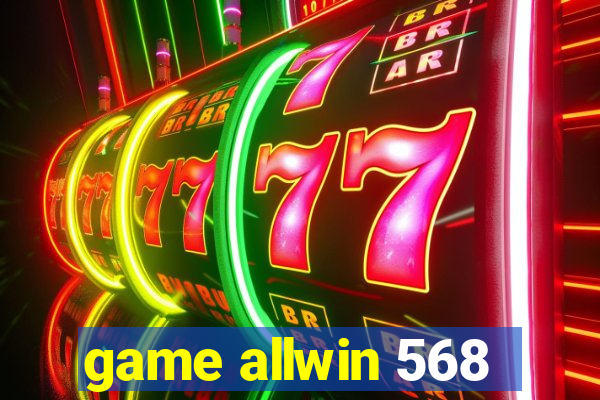 game allwin 568